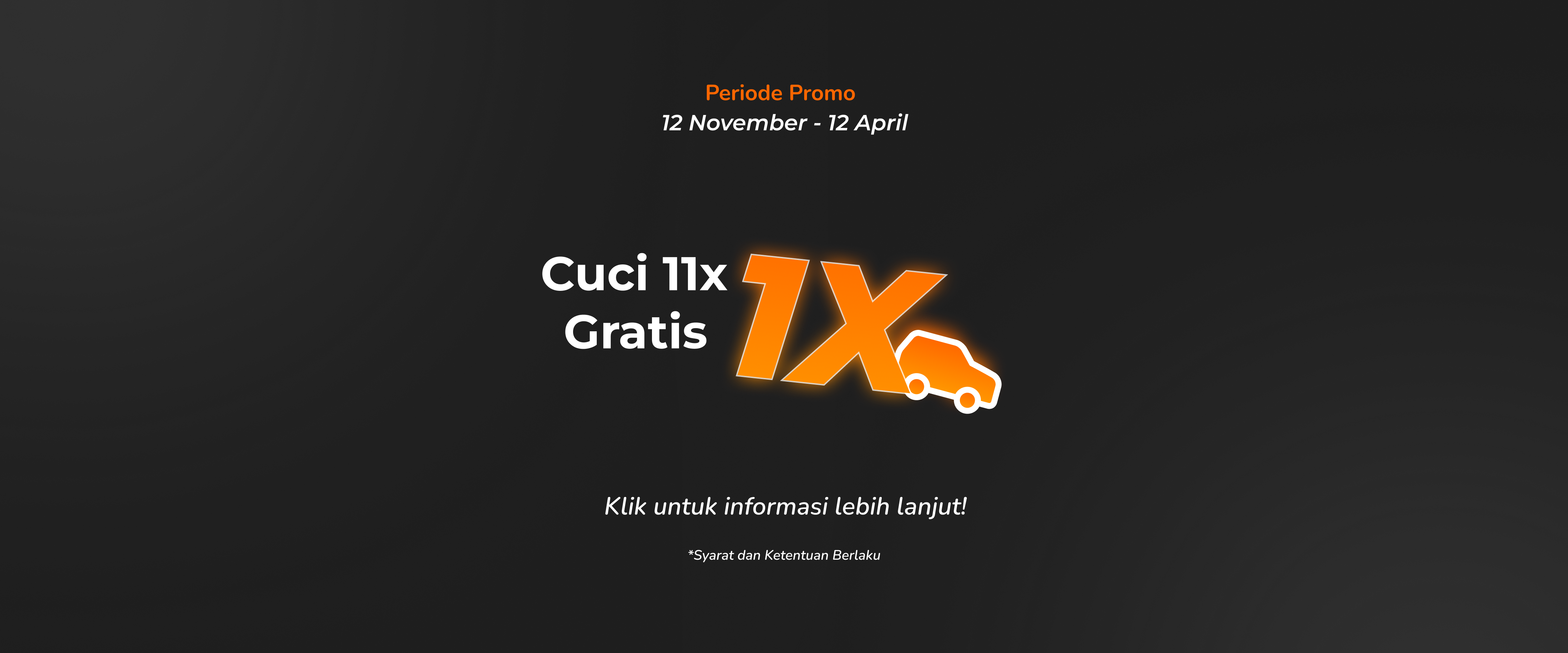 Cuci 11x Gratis 1x Lagi!
